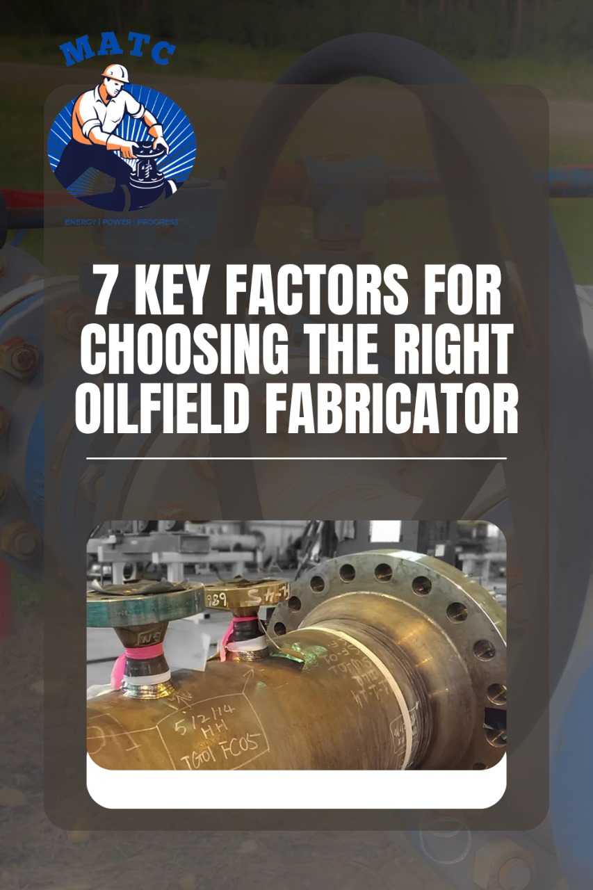 7-key-factors-for-choosing-the-right-oilfield-fabricator