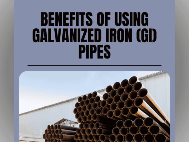 Advantages of Galvanized Iron (GI) Pipes: An In-Depth Guide
