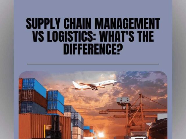 Supply Chain Management vs Logistics: What’s the Difference?